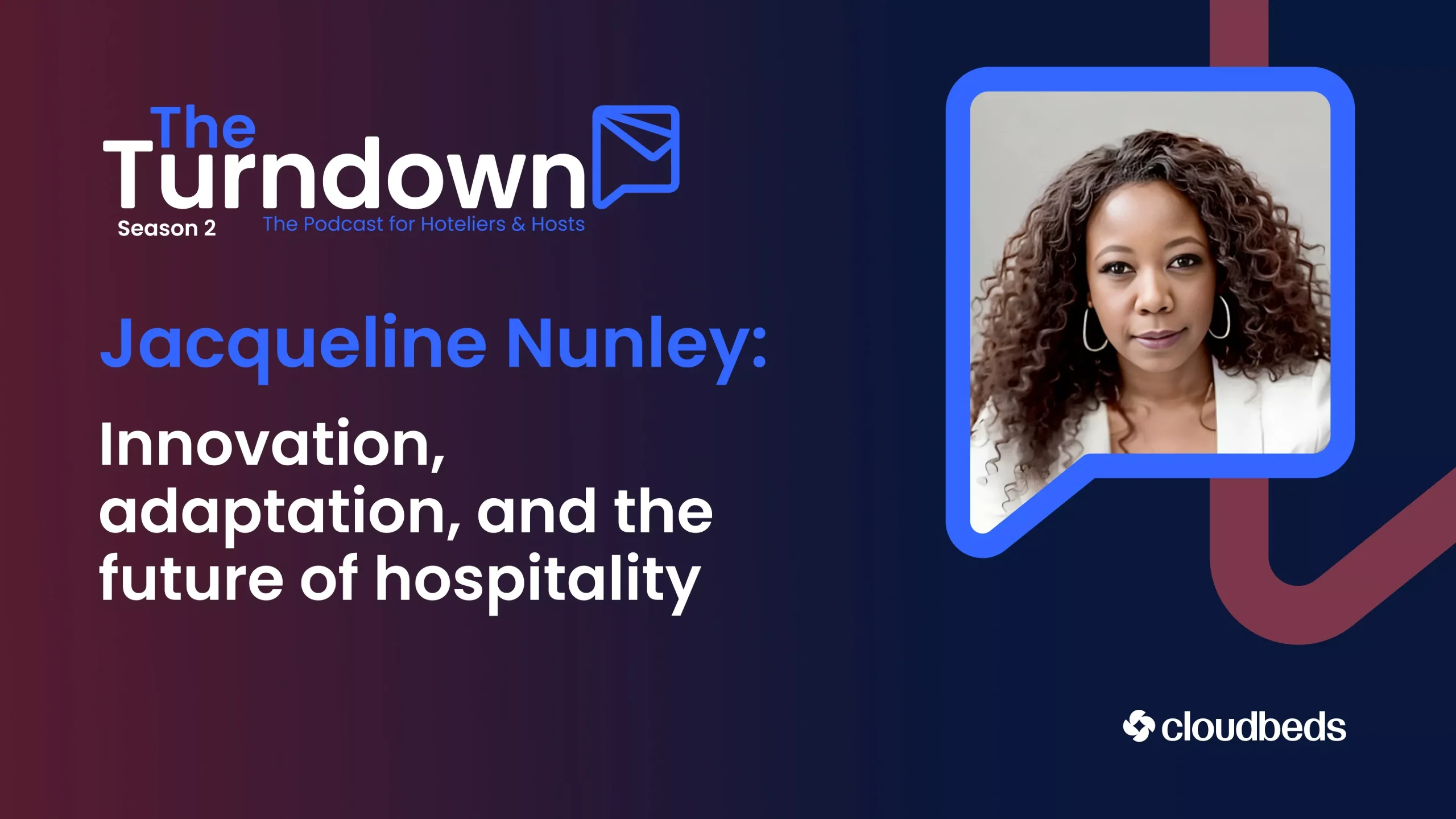 Jacqueline Nunley: Innovation, adaptation, and the future of hospitality