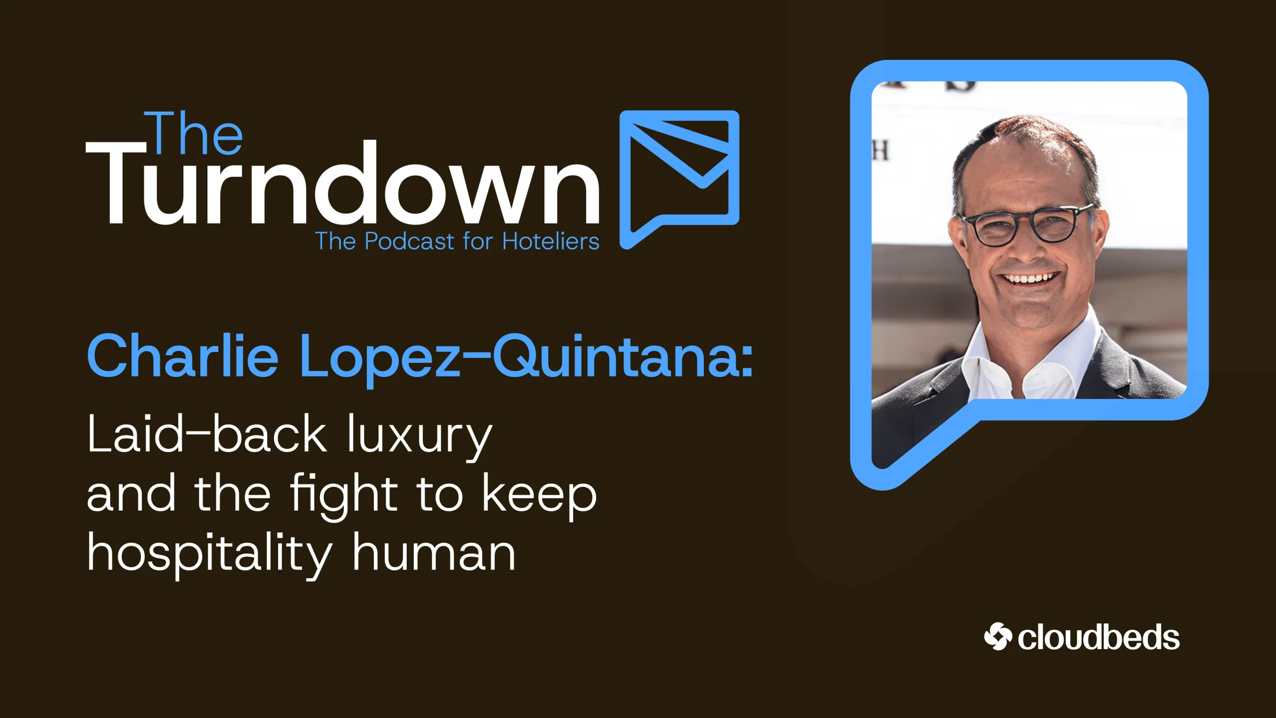 Charlie Lopez-Quintana: Laid-back luxury and the fight to keep hospitality human