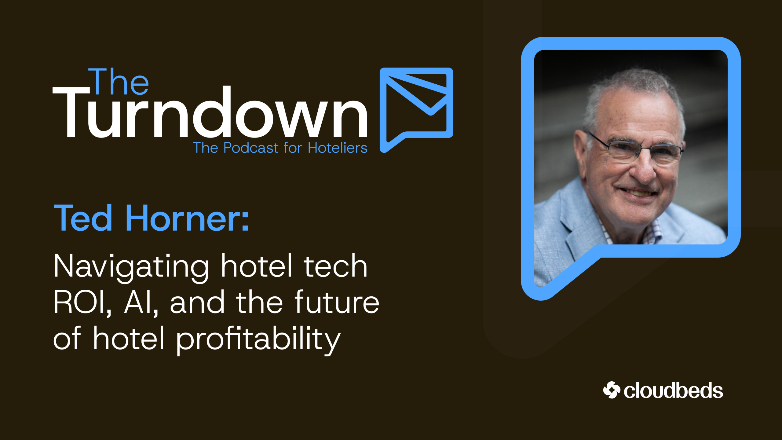 Ted Horner: Navigating hotel tech ROI, AI, and the future of hotel profitability