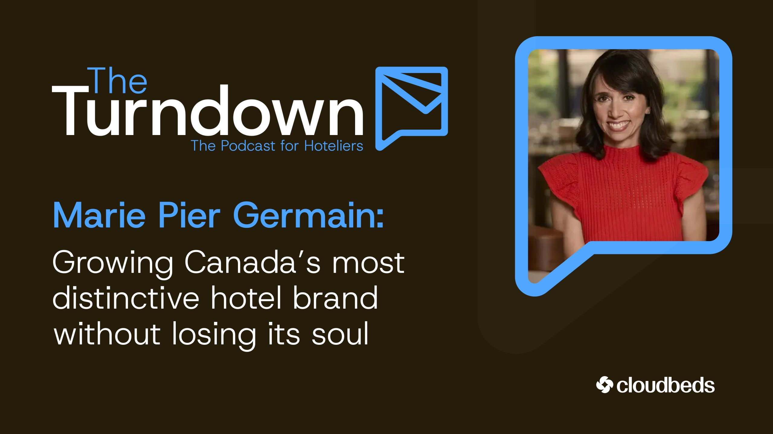Marie Pier Germain: Growing Canada’s most distinctive hotel brand without losing its soul